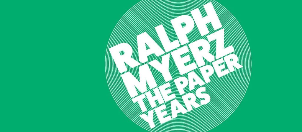 Ralph Myerz - The Paper Years